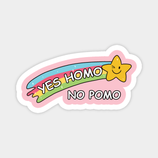 Yes homo, no pomo Magnet