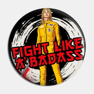 Fight Like A Badass Pin