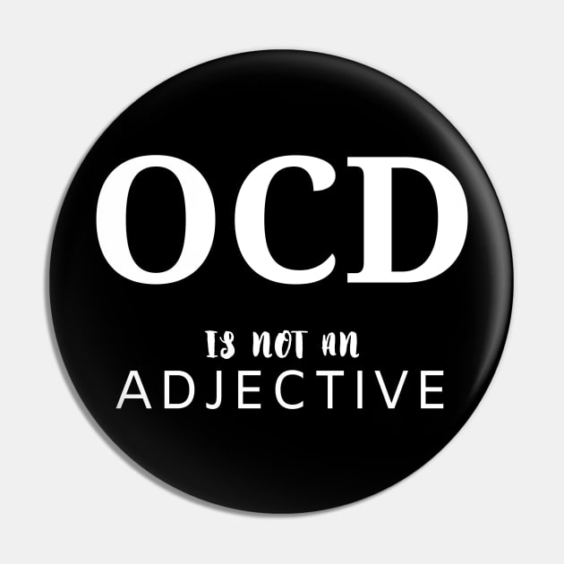 OCD is not an adjective Pin by Bella Gioia Designs