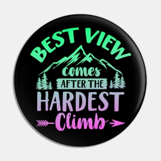 Best View Comes After The Hardest Climb Pin