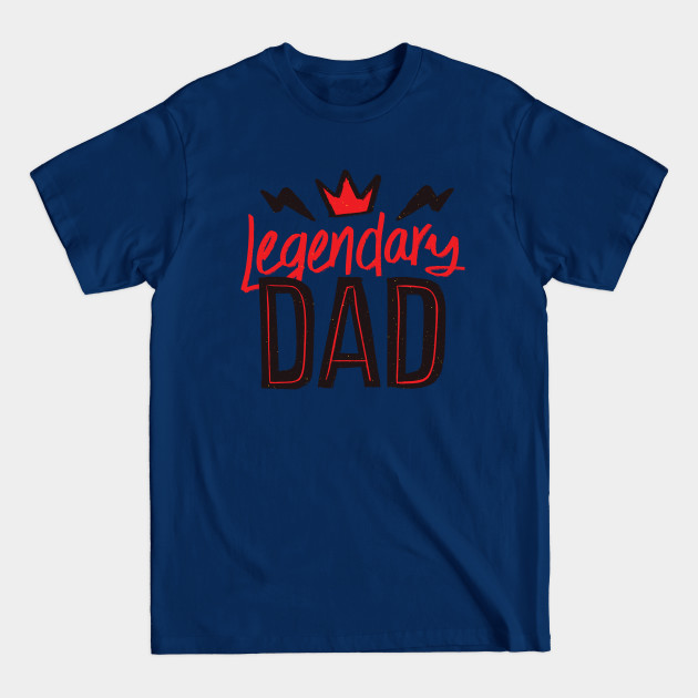 Disover Legendary Dad - Dad Birthday - T-Shirt