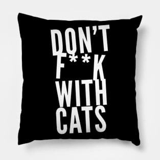 Don’t f**k with cats Pillow