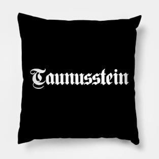 Taunusstein written with gothic font Pillow