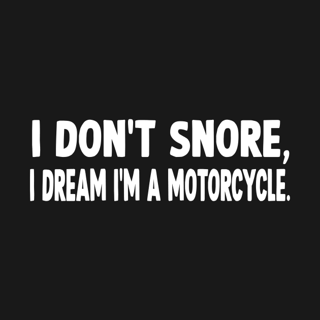 i don't snore funny quote by Dope_Design