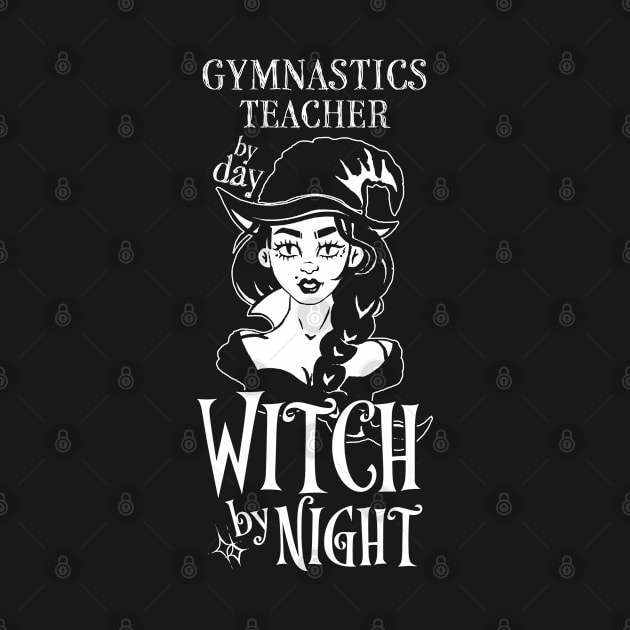 Gymnastics Teacher by Day Witch By Night by LookFrog