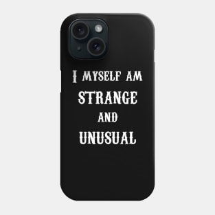 I Myself am Strange and Unusual- Lydia- White Text Phone Case