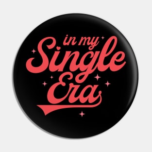 In My Single Era Pin