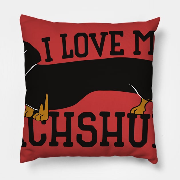 I love my DACHSHUND Pillow by bubbsnugg