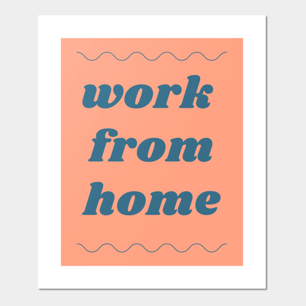 Work from home - Quotes Funny - Posters and Art Prints | TeePublic Work from home - Quotes Funny - Posters and Art Prints | TeePublic