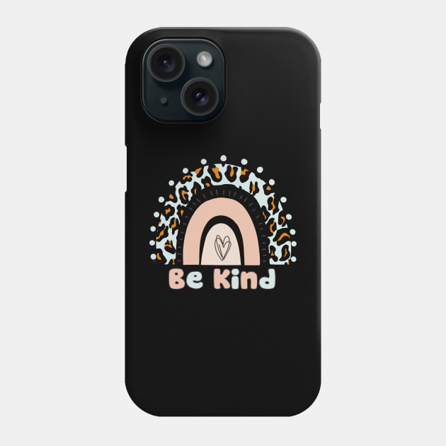 Be Kind, Leopard Rainbow Phone Case by Just a Cute World