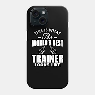 Trainer - This is what the world's best trainer looks like Phone Case