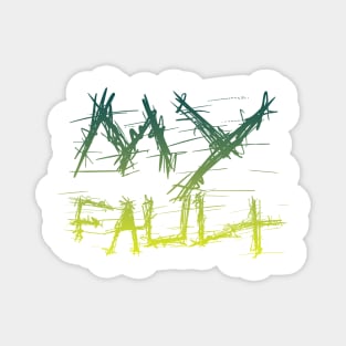 my fault quotes themed graphic design by ironpalette Magnet