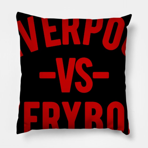 LIVERPOOL VS EVERYBODY Pillow by GS