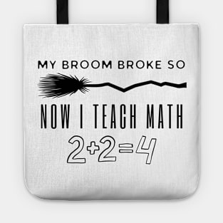 My Broom Broke So Now I Teach Math Tote