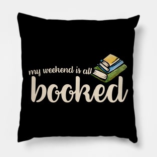 My weekend is all booked Pillow