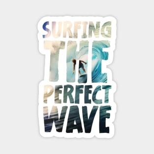 Surfing the perfect wave Magnet
