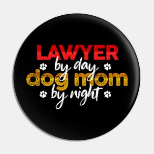 Lawyer By Day Dog Mom By Night Pin