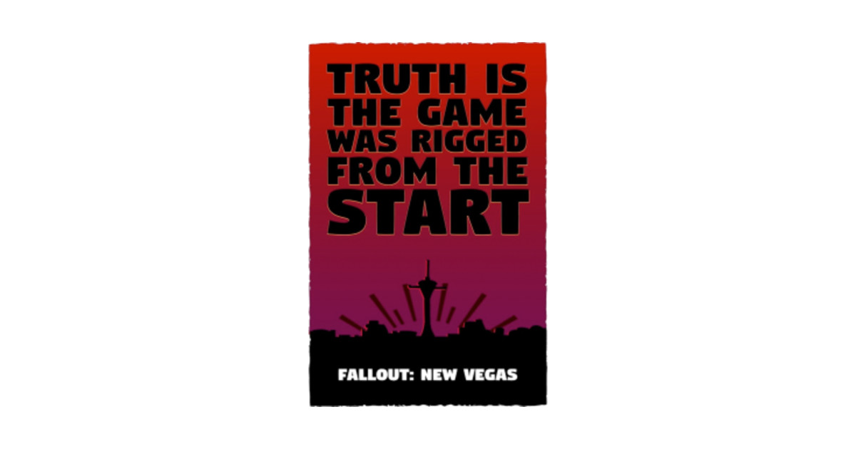 Benny's infamous quote Truth is the game was rigged from the start