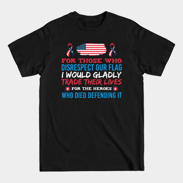 Discover For The Heroes Who Died Defending It For Veterans - Independence Day - T-Shirt