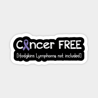 Cancer FREE- Hodgkins Lymphoma Cancer Gifts Hodgkins Lymphoma Cancer Awareness Magnet