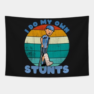 I Do My Own Stunts Funny Broken Leg Injury Get Well Gifts graphic Tapestry