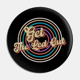 vintage circle line color Get The Led Out Pin