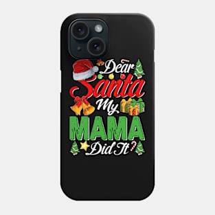 Dear Santa My Mama Did It Funny Phone Case