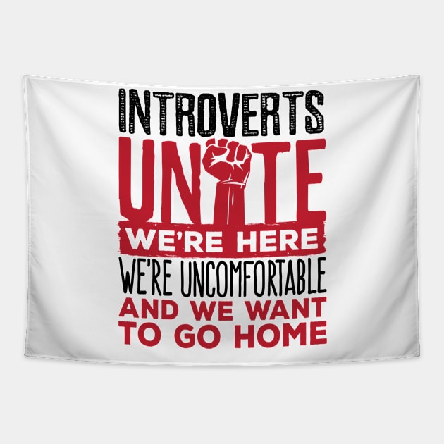 Introvert Shirt - Introverts Unite Tapestry by redbarron