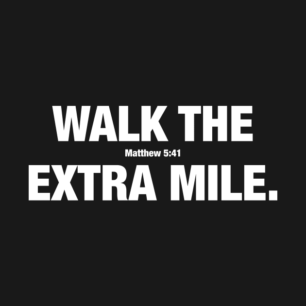 Walk the Extra Mile -- Matthew 5:41 by jonesing