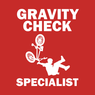 Gravity check specialist T-Shirt