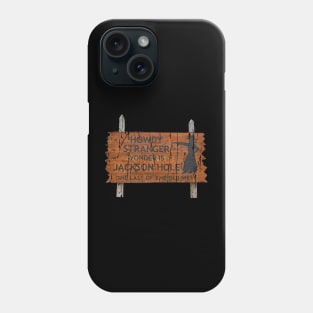 HOWDY STRANGER SIGN JACKSON HOLE Phone Case