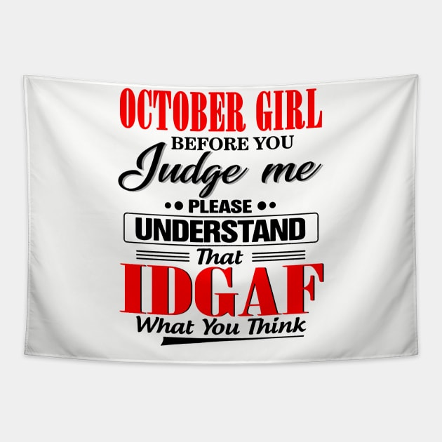 October Girl Before You Judge Me Please Understand That IDGAF Tapestry by Phylis Lynn Spencer