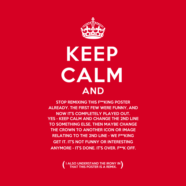 Last Keep Calm Shirt by karmatee