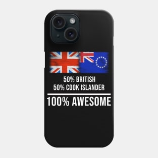 50% British 50% Cook Islander 100% Awesome - Gift for Cook Islander Heritage From Cook Islands Phone Case