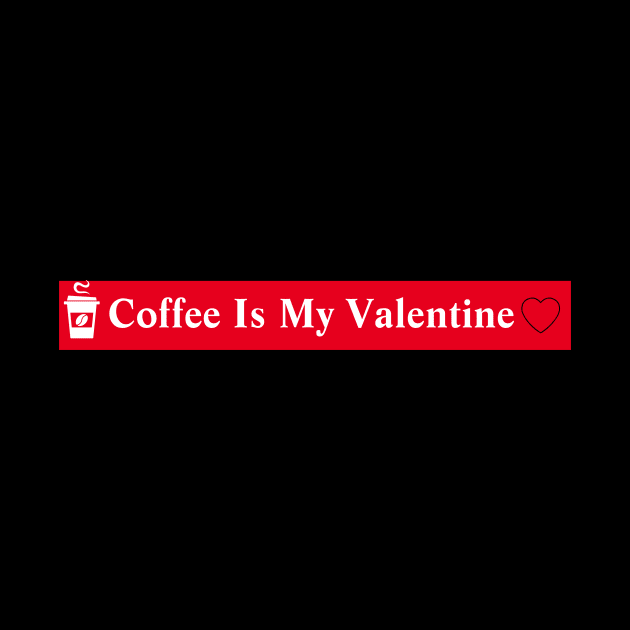 Coffee Is My Valentine by MariaB