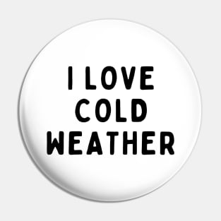 I Love Cold Weather, Funny White Lie Party Idea Outfit, Gift for My Girlfriend, Wife, Birthday Gift to Friends Pin