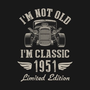 I'm Classic Car 71st Birthday Gift 71 Years Old Born In 1951 T-Shirt
