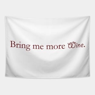Bring Me More Wine - Red Lettering Tapestry