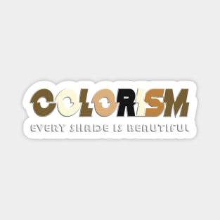 COLORISM - EVERY SHADE IS BEAUTIFUL Magnet