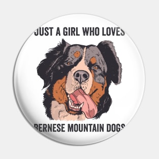 Just A Girl Who Loves Bernese Mountain Dog Pin