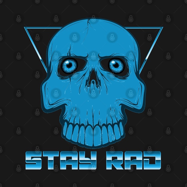 STAY RAD (SKULL) #1 by RickTurner