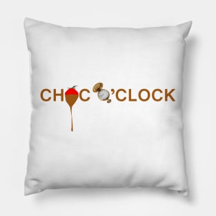 CHOC O'CLOCK - Chocolate reminder Pillow