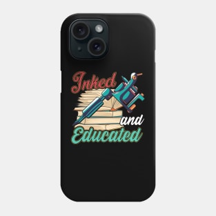 Cute Inked And Educated Tattoo Artist Ink Obsessed Phone Case