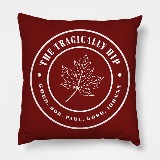 The Tragically Hip Pillow by CS Designs