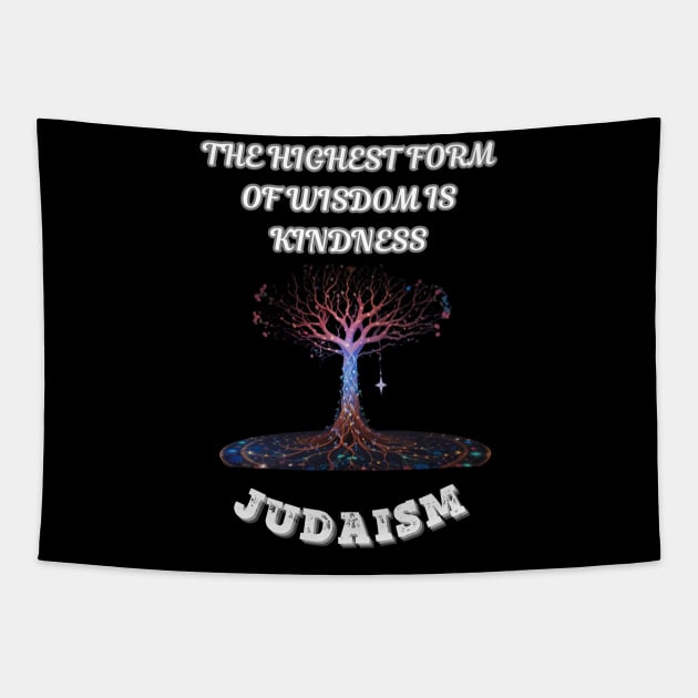 Judaism, The Highest Form Of Wisdom Is Kindness Tapestry by Smartteeshop