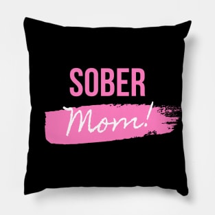Sober Mom Mothers Day Alcoholic Addict Recovery Pillow