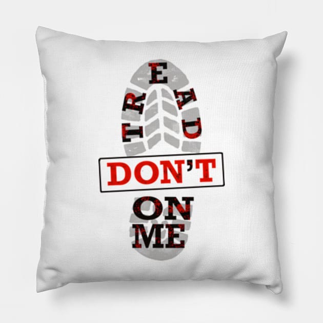 DON’T TREAD ON ME Pillow by Coffeemorning69