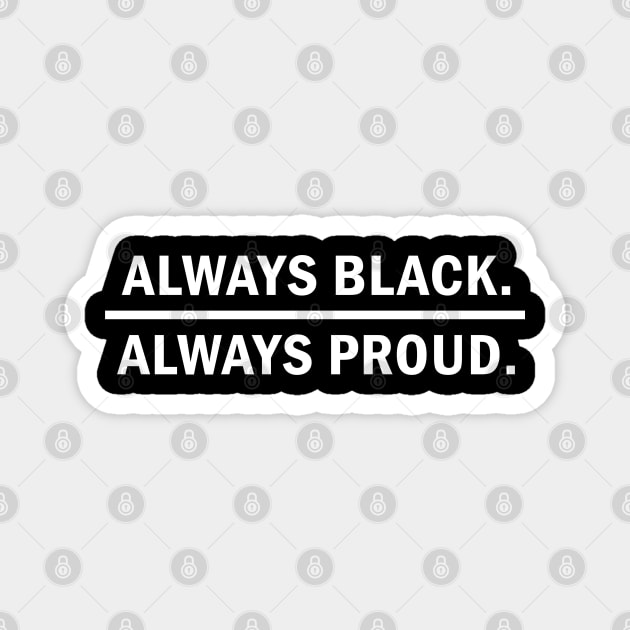 Always Black Always Proud, Black Lives Matter Magnet by UrbanLifeApparel