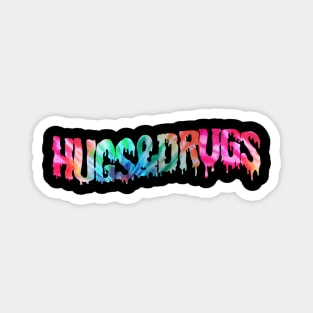 Hugs and Drugs Magnet