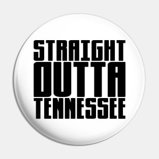 Straight Outta Tennessee Pin